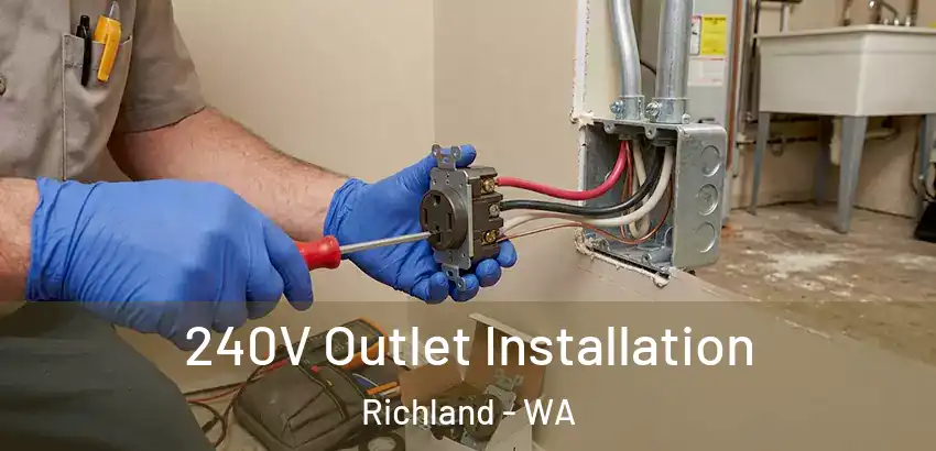  240V Outlet Installation Richland - WA