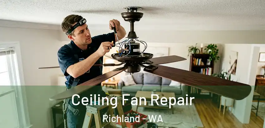  Ceiling Fan Repair Richland - WA