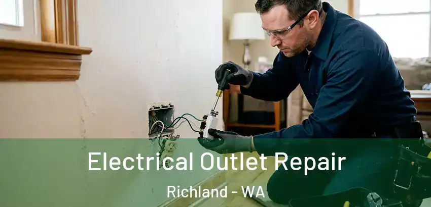 Electrical Outlet Repair Richland - WA