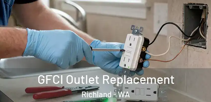  GFCI Outlet Replacement Richland - WA