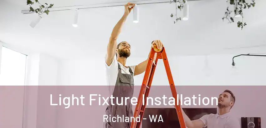Light Fixture Installation Richland - WA