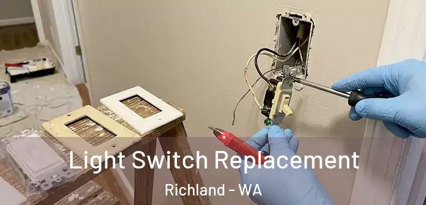  Light Switch Replacement Richland - WA