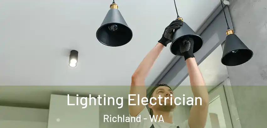  Lighting Electrician Richland - WA