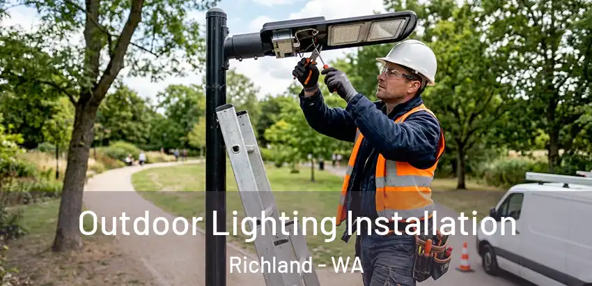  Outdoor Lighting Installation Richland - WA