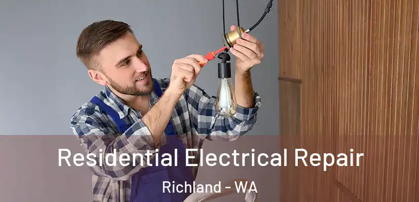  Residential Electrical Repair Richland - WA