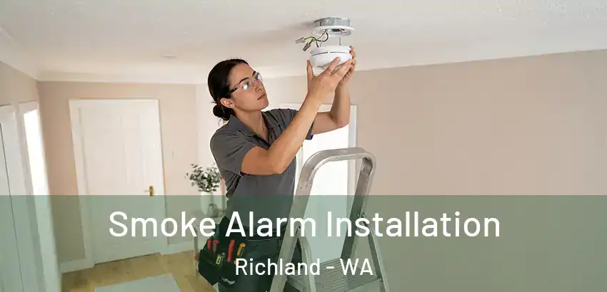  Smoke Alarm Installation Richland - WA